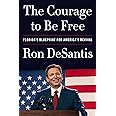 The Courage to Be Free: Florida's Blueprint for America's Revival