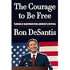 The Courage to Be Free: Florida's Blueprint for America's Revival