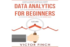 Data Analytics for Beginners: Your Ultimate Guide to Learn and Master Data Analysis