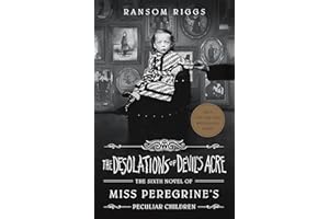 The Desolations of Devil's Acre (Miss Peregrine's Peculiar Children)