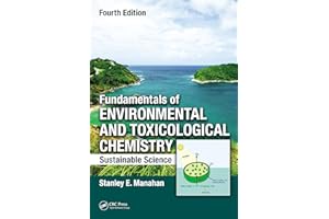 Fundamentals of Environmental and Toxicological Chemistry: Sustainable Science, Fourth Edition