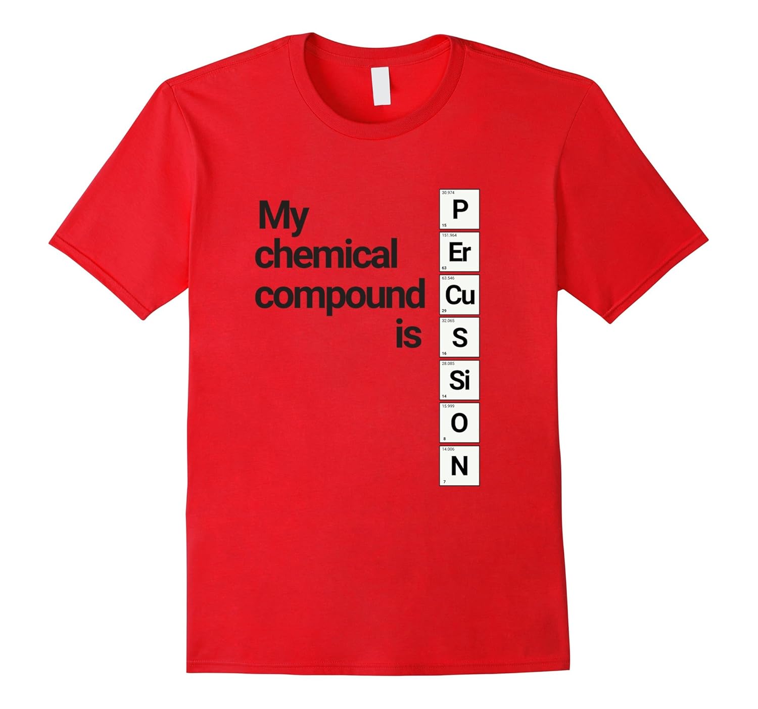 Percussion Orchestra T-Shirt My Chemistry Compound is tee-Rose