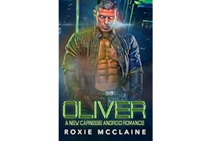 Oliver: A New Carnegie Android Romance (New Carnegie Androids Book 1)