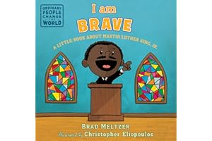 I am Brave: A Little Book about Martin Luther King, Jr. (Ordinary People Change the World)