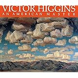 Victor Higgins: An American Master