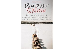 Burnt Snow: My Years Living and Working with the Dene of the Northwest Territories
