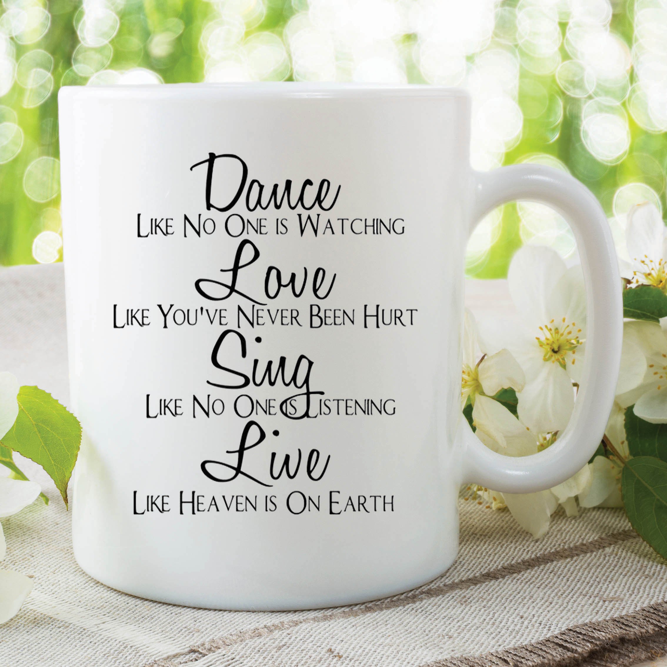 Dance Love Sing Live Mug Quote Phrase Family Gift Work Coffee Cup WSDMUG364