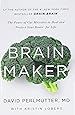 Brain Maker: The Power of Gut Microbes to Heal and Protect Your Brainfor Life