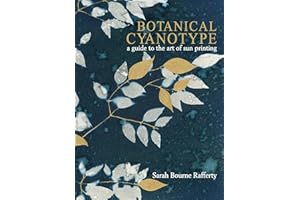 Botanical Cyanotype: A Guide to the Art of Sun Printing