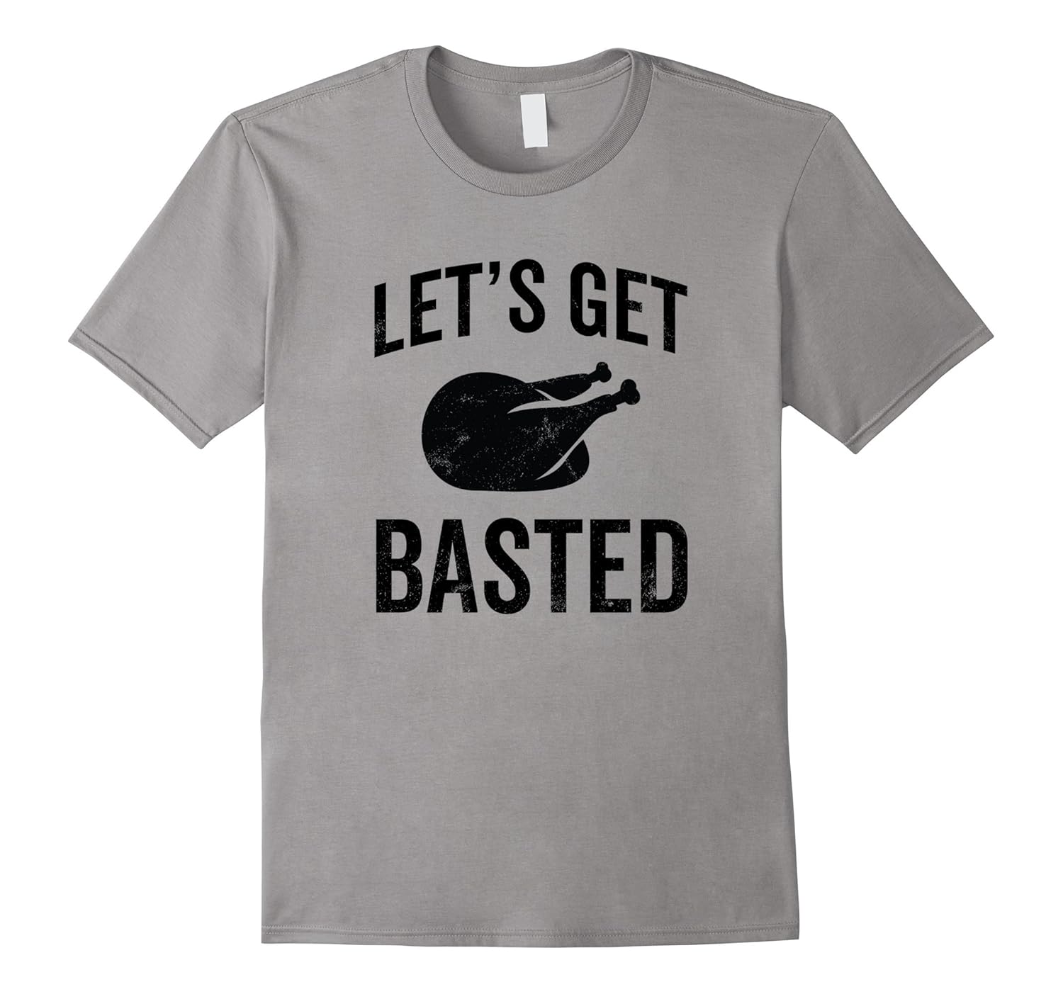 Thanksgiving Turkey Tshirt Funny Let's Get Basted Drinking-Rose