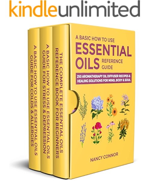 A Basic How To Use Essential Oils Reference Guide 250 Aromatherapy Oil Diffuser Recipes Healing Solutions For Mind Body Soul Essential Oil Recipes And Natural Home Remedies Book 10 2