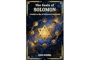 The Seals of Solomon: A Guide to the 44 Planetary Pentacles