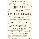 The Girl Who Smiled Beads: A Story of War and What Comes After