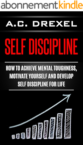 Download Self Discipline: How to Achieve Mental Toughness, Motivate Yourself and Develop Self Discipline for Life (Productivity Book 2) (English Edition) PDF