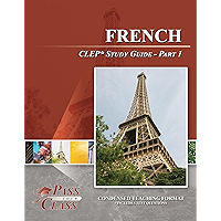 French CLEP Test Study Guide - Pass Your Class - Part 1 (French Edition) book cover