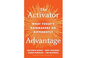 The Activator Advantage: What Today's Rainmakers Do Differently
