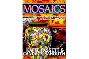Mosaics: Inspiration and Original Projects for Interiors and Exteriors