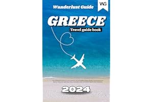 Greece travel guide book 2023-2024: Your comprehensive Greece Travel companion and tourist guide to Athens, Rhodes, Crete, Sa