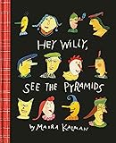 Hey Willy, See the Pyramids