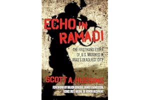 Echo in Ramadi: The Firsthand Story of US Marines in Iraq's Deadliest City