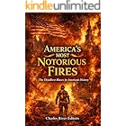 America’s Most Notorious Fires: The Deadliest Blazes in American History