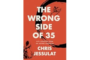 The Wrong Side of 35: Life Lessons from an Aging Grappler