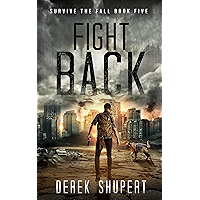 Fight Back: A Post-Apocalyptic Survival Thriller (Survive the Fall Book 5) book cover