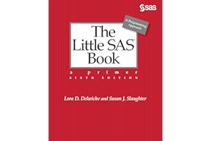 The Little SAS Book: A Primer, Sixth Edition
