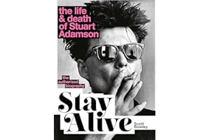 Stay Alive: The Life and Death of Stuart Adamson: The Authorised Biography