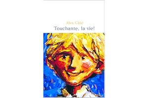 Touchante, la vie! (French Edition)