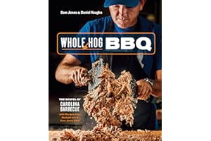 Whole Hog BBQ: The Gospel of Carolina Barbecue with Recipes from Skylight Inn and Sam Jones BBQ[A Cookbook]