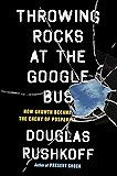 Throwing Rocks at the Google Bus: How Growth Became the Enemy of Prosperity