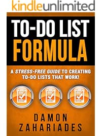 To-Do List Formula: A Stress-Free Guide To Creating To-Do Lists That Work!