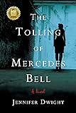 The Tolling of Mercedes Bell: A Novel