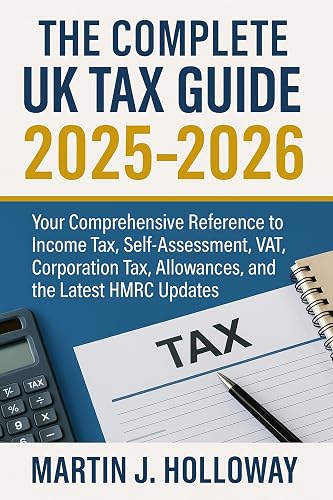 The Complete UK Tax Guide 2025 2026 Your Comprehensive Reference To the-complete-uk-tax-guide-2025-2026-your-comprehensive-reference-to