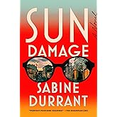 Sun Damage: A Sultry Psychological Thriller of Glamorous Grifters, Secrets, and Lies in the South of France