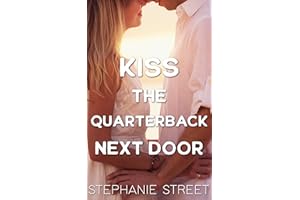 Kiss the Quarterback Next Door: A Sweet YA Romance (The Boyfriend Plot Book 3)