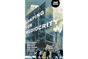 Shaping for Mediocrity: The Cancellation of Critical Thinking at Our Universities