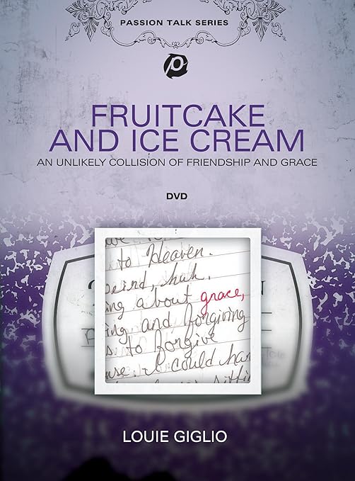 Louie Giglio Fruitcake and Ice Cream Louie Giglio Movies