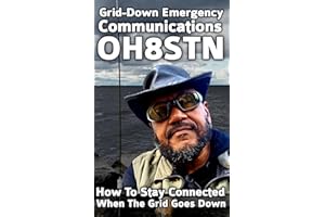 Grid-Down Emergency Communications: How To Stay Connected When the Grid Goes Down (OH8STN: Grid Down Emergency Communications