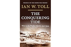 The Conquering Tide: War in the Pacific Islands, 1942-1944 (The Pacific War Trilogy Book 2)