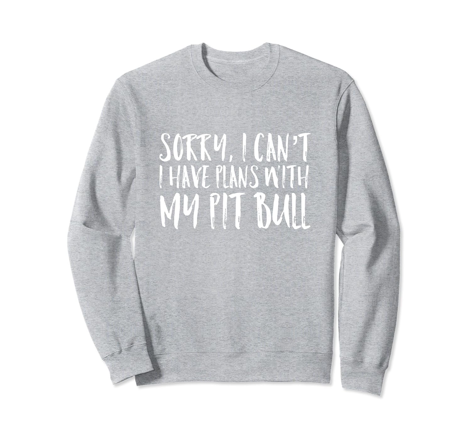 Funny Dog Lover Sweatshirt | Pit Bull Owner Dog Tee-ANZ