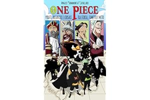 ONE PIECE: Pirati, bucanieri e corsari tra Storia, Fumetto e Mito (Italian Edition)