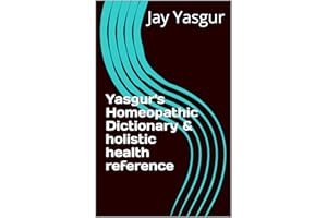 Yasgur's Homeopathic Dictionary & holistic health reference