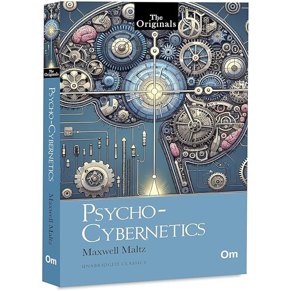 Psycho-Cybernetics Deluxe Edition: The Original Text of the
