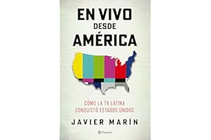 En vivo desde América: Cómo la TV Latina conquistó Estados Unidos
