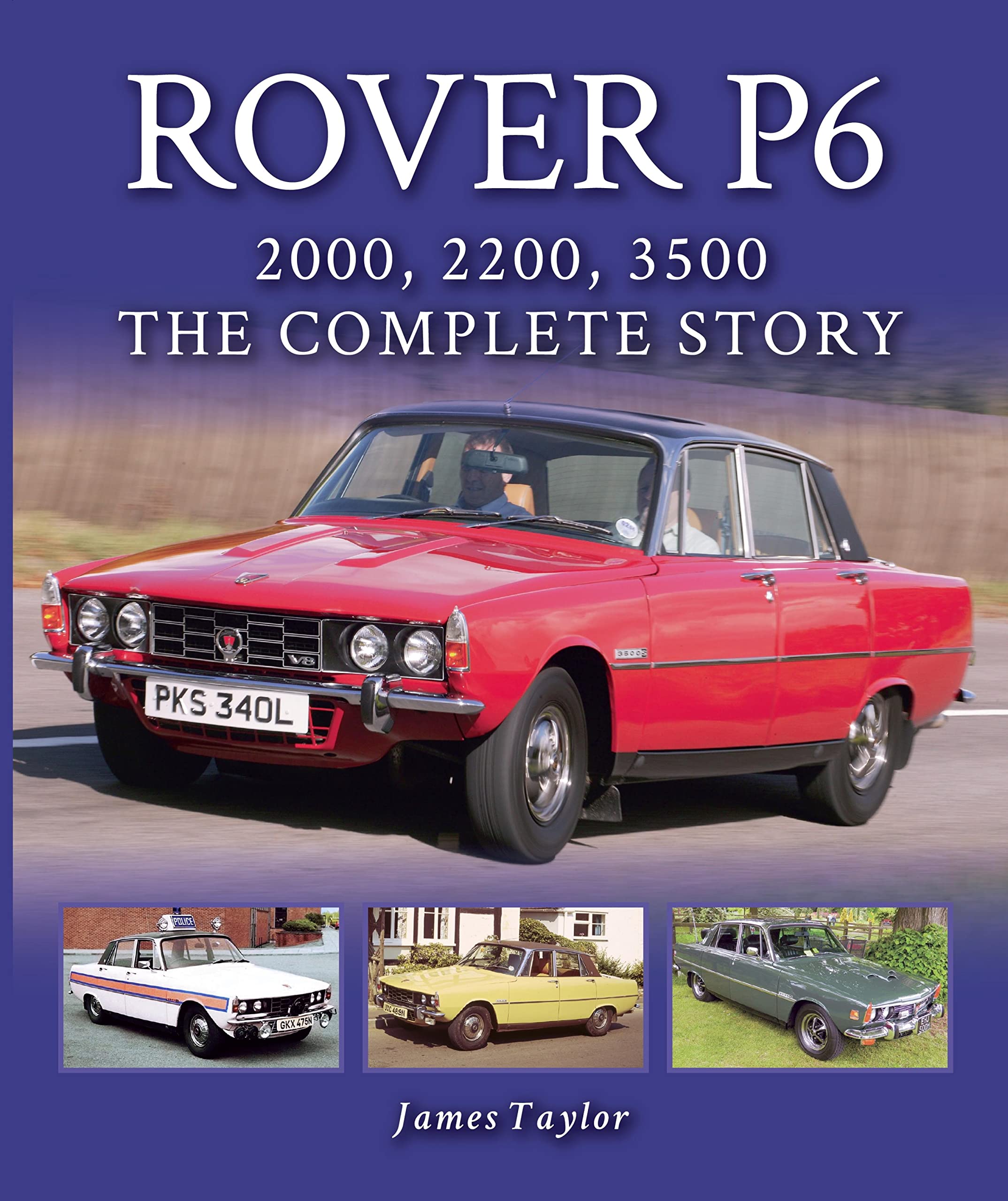 Rover P6: 2000, 2200, 3500: The Complete Story Rover P6: 2000, 2200, 3500: The Complete Story Kindle Edition Hardcover