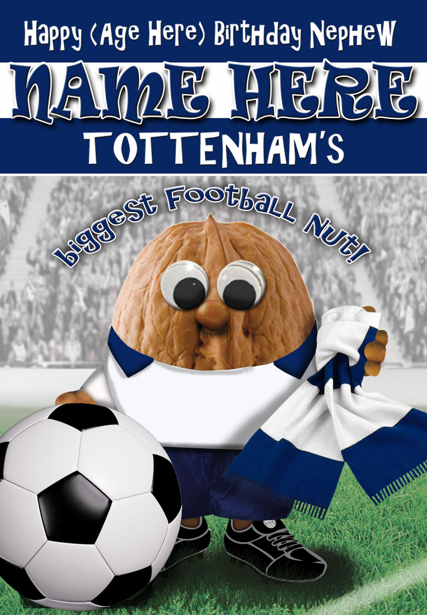 Tottenham Birthday Card For Nephew - Football Nut - PERSONALISED Option with NAME and/or AGE - POSTED SAME DAY - FULL COLOUR INSIDE