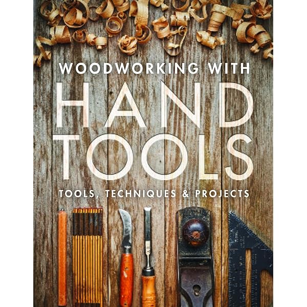 Hand Tool Basics: Woodworking Tools and How to Use Them: Branam