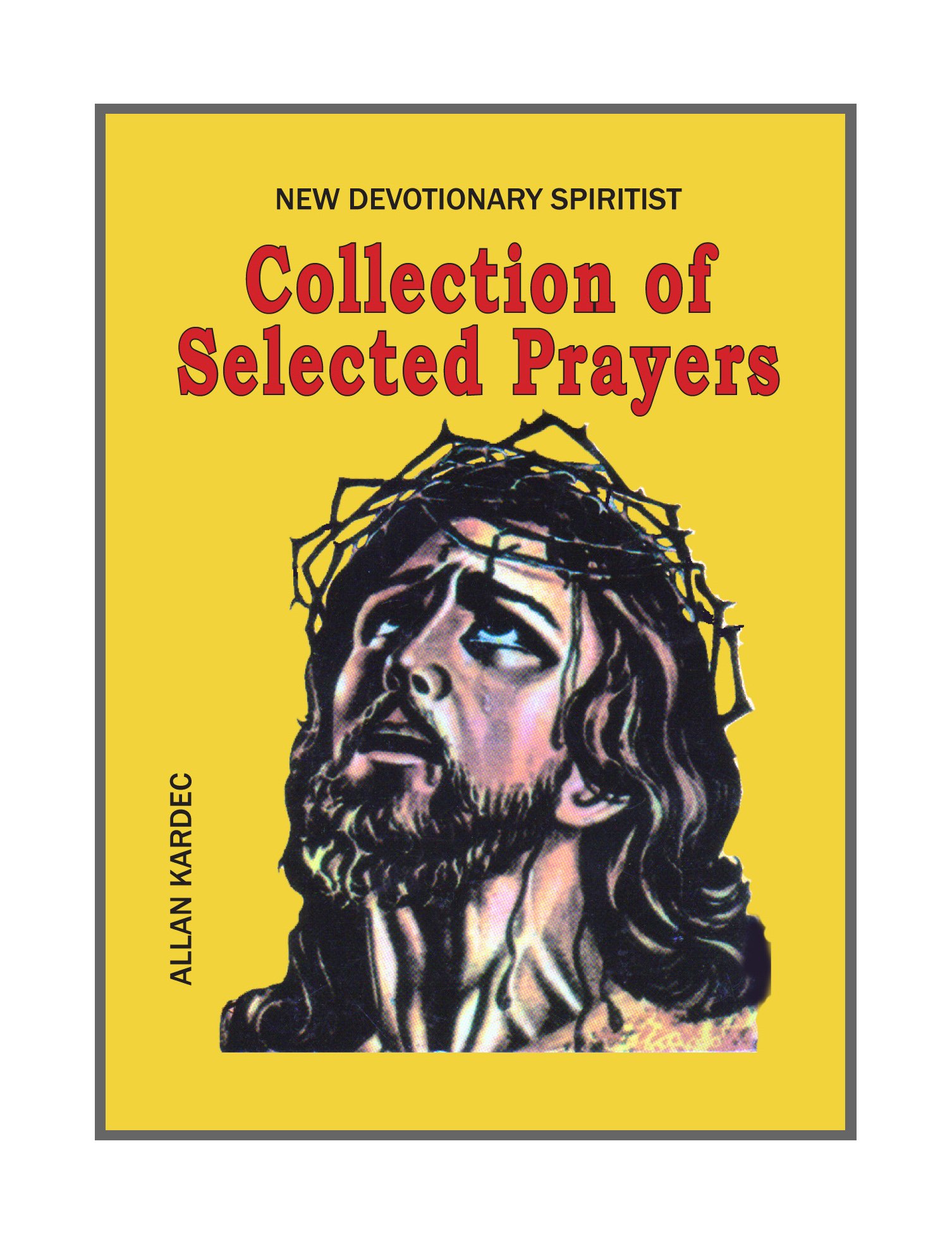 Collection Of Selected Prayers Kardec Allan Amazon Com Books